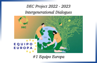 DEC Project Intergenerational Dialogues #1: Equipo Europa